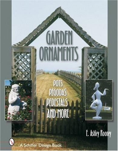 книга Garden Ornaments: Pots, Pergolas, Pedestals, and More, автор: E. Ashley Rooney